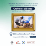 Exposición de Arte “Grafiteros al Lienzo”